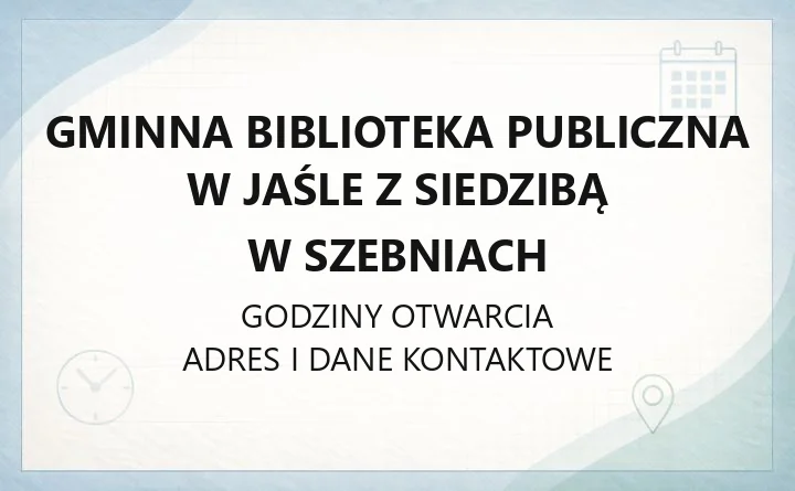 Gminna Biblioteka Publiczna w Jaśle z siedzibą w Szebniach - kontakt, filie, karta biblioteczna