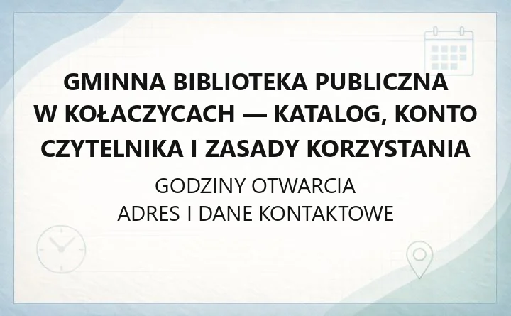 Gminna Biblioteka Publiczna w Kołaczycach - katalog, konto czytelnika i zasady korzystania