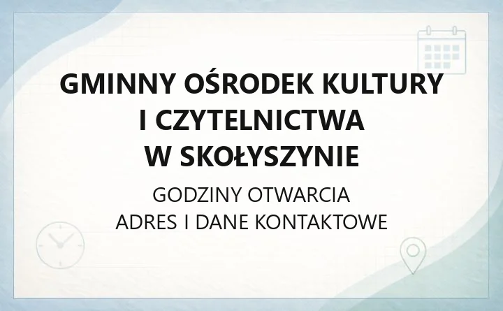 Gminny Ośrodek Kultury i Czytelnictwa w Skołyszynie - kontakt, zajęcia, biblioteka