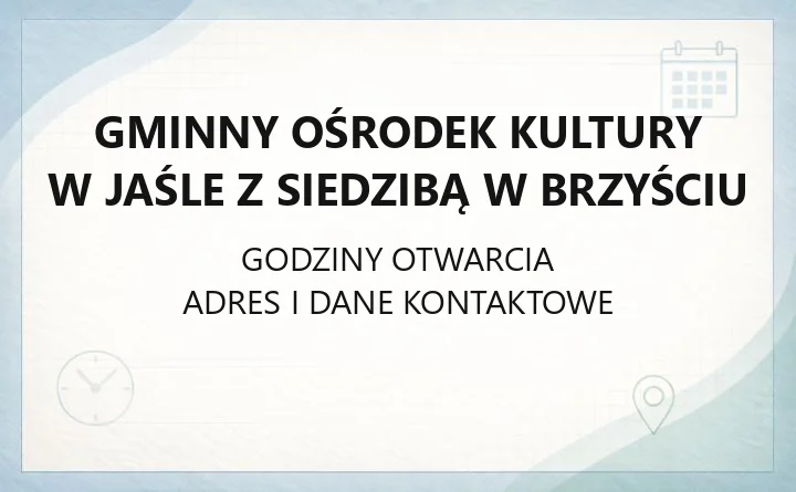 Gminny Ośrodek Kultury w Jaśle z siedzibą w Brzyściu - kontakt, świetlice, dostępność