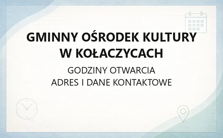 Gminny Ośrodek Kultury w Kołaczycach - kontakt, oferta i dojazd