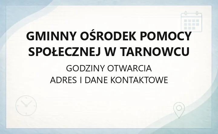 Gminny Ośrodek Pomocy Społecznej w Tarnowcu - kontakt, zasiłki, pomoc społeczna