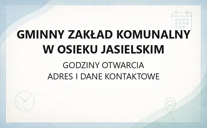 Gminny Zakład Komunalny w Osieku Jasielskim - kontakt, godziny, gospodarka odpadami