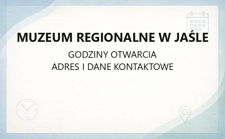 Muzeum Regionalne w Jaśle - kontakt, godziny, wystawy i dojazd