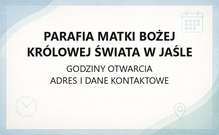 Parafia Matki Bożej Królowej Świata w Jaśle - kontakt, msze, kancelaria