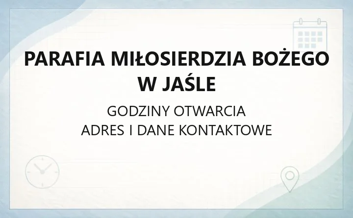 Parafia Miłosierdzia Bożego w Jaśle - kontakt, msze, kancelaria