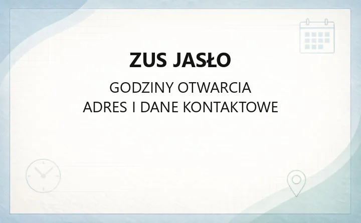 ZUS Jasło - kontakt, rezerwacja wizyt, emerytury i renty