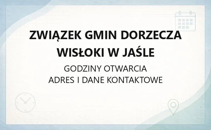 Związek Gmin Dorzecza Wisłoki w Jaśle - kontakt, godziny, projekty gmin członkowskich